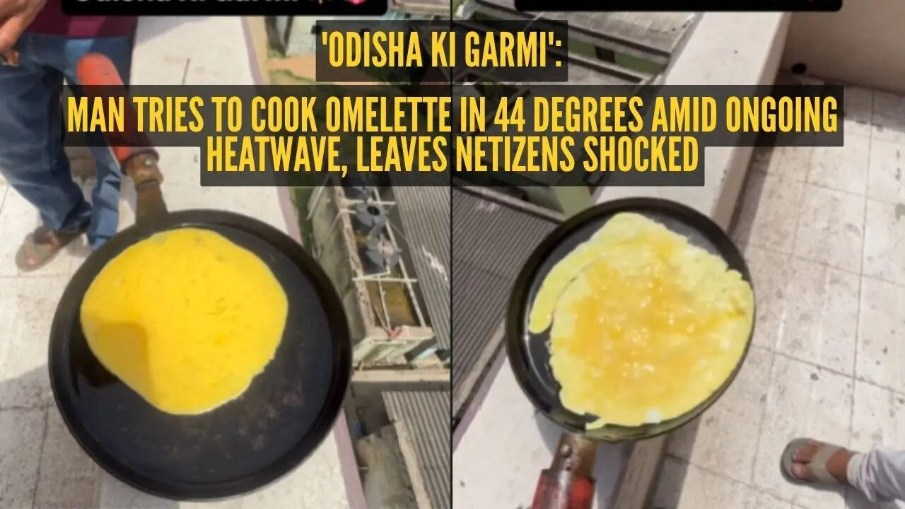 'Odisha ki garmi': Man tries to cook omelette in 44 degrees amid ongoing heatwave, leaves netizens shocked