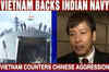 Vietnam counters Chinese aggression, backs India