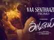 Adiyae | Song Promo - Vaa Senthaazhini