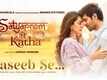Satyaprem Ki Katha | Song - Naseeb Se