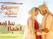 Satyaprem Ki Katha | Song - Aaj Ke Baad