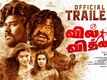 Vil Vithai - Official Trailer
