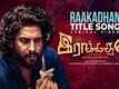 Raakadhan - Title Track