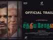 Sathya Sothanai - Official Trailer
