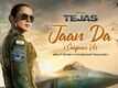 Tejas | Song - Jaan Da