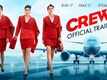Crew - Official Trailer