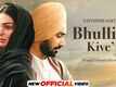 Shayar | Song - Bhulliye Kive&rsquo;n