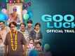 Good Luck - Official Trailer