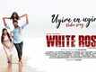 White Rose | Song - Uyire En Uyire