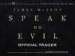 Speak No Evil - Official Trailer