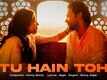 Mr. & Mrs. Mahi | Song - Tu Hain Toh