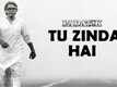 Padatik | Song - Tu Zinda Hai