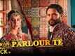 Mittran Da Challeya Truck Ni  | Song - Parlour Te