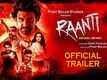 Raanti - Official Trailer