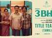 3BHK - Official Tamil Teaser