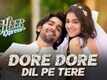 Heer Express | Song - Dore Dore Dil Pe Tere