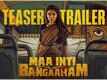 Maa Inti Bangaaram - Official Teaser