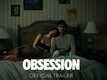 Obsession - Official Trailer