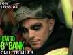 How To Rob A Bank - Official Trailer