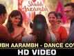 Dance Cover - Shubh Aarambh