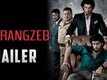 Aurangzeb Trailer