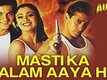 Masti Ka Aalam Aaya Hai - Auzaar