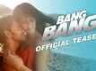Bang Bang Trailer