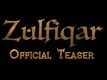 Official Teaser - Zulfiqar