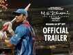 Official Trailer - M.S. Dhoni: The Untold Story