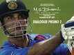 Dialogue Promo - M.S. Dhoni: The Untold Story