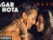 Agar Tu Hota - Baaghi