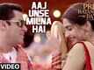 Aaj Unse Milna Hai VIDEO Song | Prem Ratan Dhan Payo | Salman Khan, Sonam Kapoor