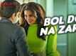 Bol Do Na Zara - Azhar