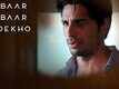Dialogue Promo - Baar Baar Dekho