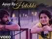 Aave Re Hitchki - Mirzya