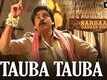 Tauba Tauba - Sardaar Gabbar Singh