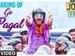 Go Pagal(Song Making) - Jolly LLB 2