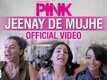 Jeenay De Mujhe - Pink