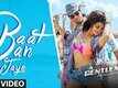 Baat Ban Jaye | Song - A Gentleman: Sundar Susheel Risky