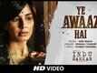 Ye Awaaz Hai | Song - Indu Sarkar