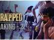 The Making | 2 - Trapped