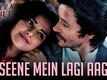 Seene Mein Lagi Aag | Song - Mirza Juuliet