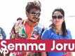 Semma Joru | Song - Saravanan Irukka Bayamaen