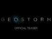 Official Teaser - Geostorm