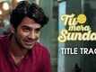 Title Track - Tu Hai Mera Sunday