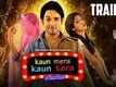 Official Trailer - Kaun Mera Kaun Tera