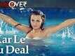 Kar Le Tu Deal | Song - Game Over