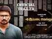 Official Trailer - Ippadai Vellum