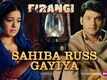 Sahiba Russ Gayiya | Song - Firangi