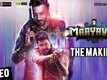 The Making - Maayavan